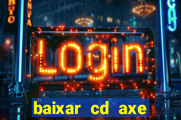 baixar cd axe bahia 2000 gratis